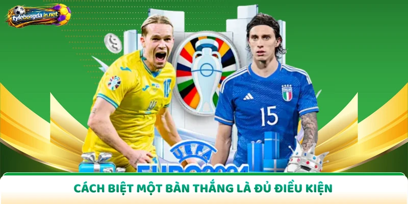 Cách biệt một bàn thắng là đủ điều kiện