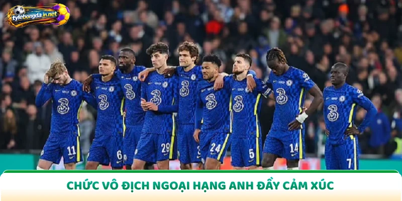 Chức vô địch ngoại hạng anh đầy cảm xúc