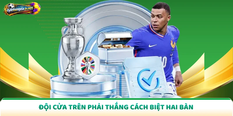 Đội cửa trên phải thắng cách biệt hai bàn