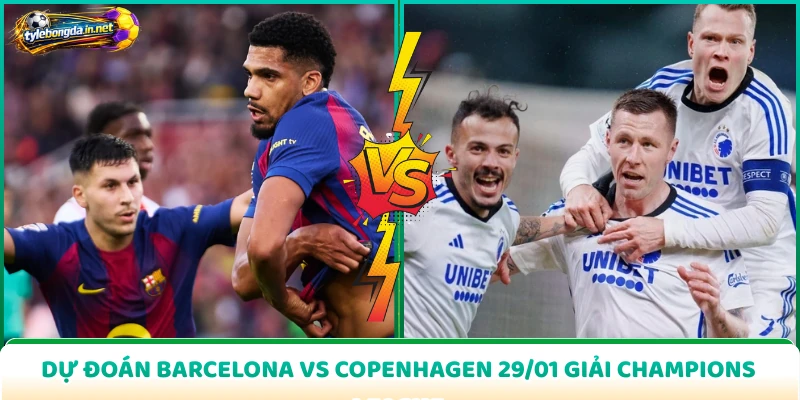 Dự Đoán Barcelona Vs Copenhagen 29/01 Giải Champions League