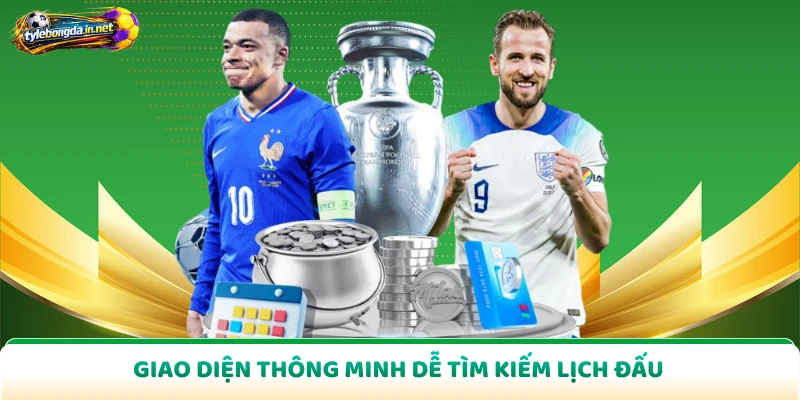 Giao diện thông minh dễ tìm kiếm lịch đấu