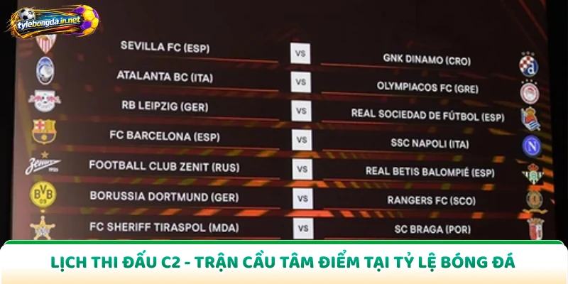 Lịch Thi Đấu C2 - Trận Cầu Tâm Điểm Tại Tỷ Lệ Bóng Đá