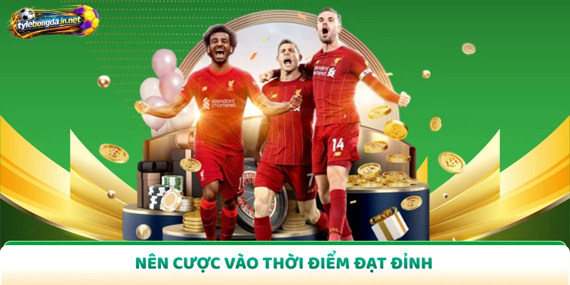 Nên cược vào thời điểm đạt đỉnh