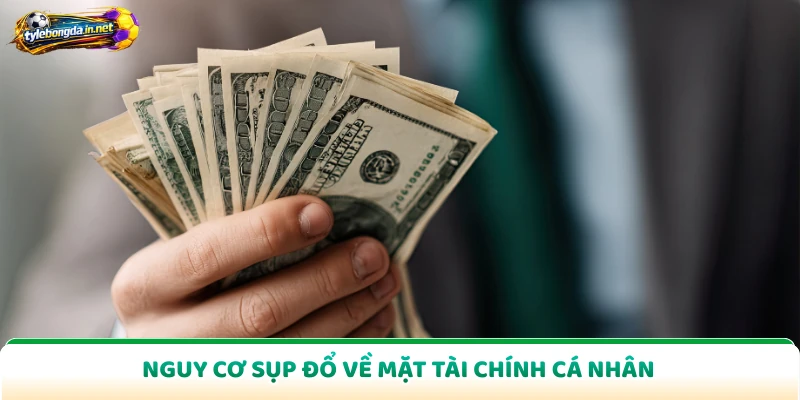 Nguy cơ sụp đổ về mặt tài chính cá nhân