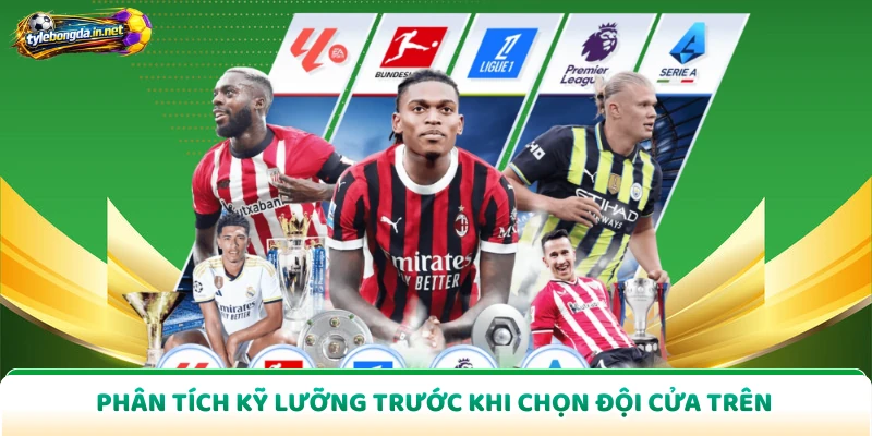 Phân tích kỹ lưỡng trước khi chọn đội cửa trên