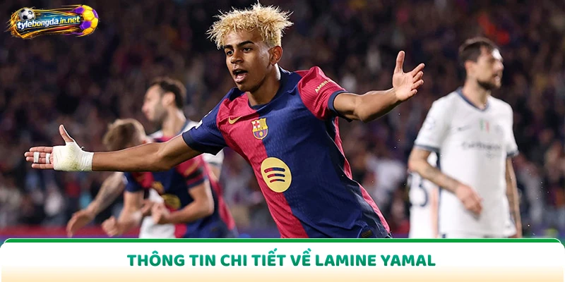 Thông tin chi tiết về Lamine Yamal