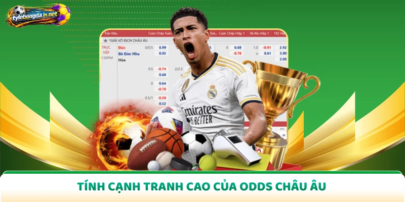 Tính cạnh tranh cao của odds châu Âu