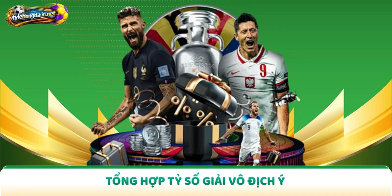 Tổng hợp tỷ số giải vô địch Ý