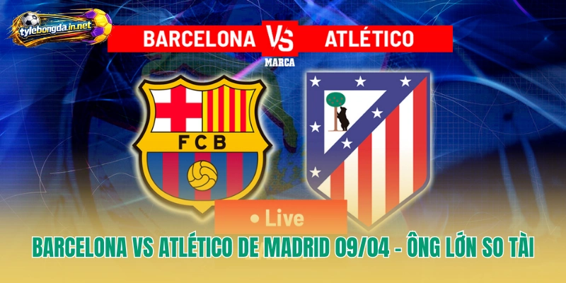 Barcelona vs Atlético de Madrid 09/04